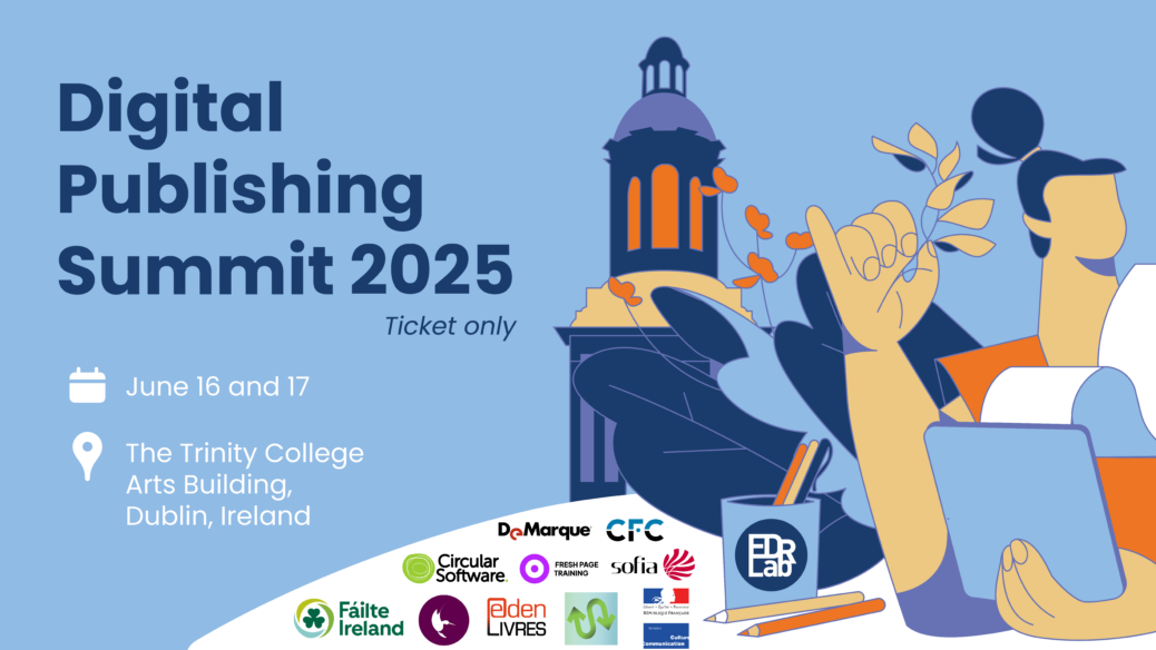 Poster of the Digital Publishing Summit 2025 including informations about the event : June 16 and 17 at Trinity College, Arts Building, Dublin, Ireland, as well as sponsor's logos.